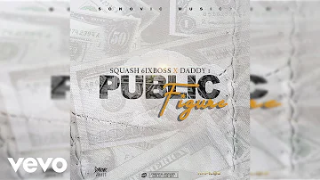 Daddy1, Squash - Public Figure (Official Audio)