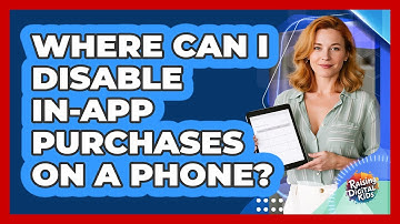 Where Can I Disable In-App Purchases On A Phone?