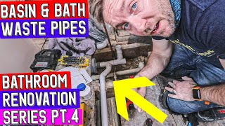 WASTE PIPES FOR BATH & WASH BASIN - Bathroom Refurbishment Pt 4