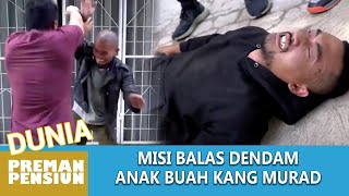 BALAS DENDAM KANG MURAD PAKE SALAM OLAHRAGA MENAKUTKAN - DUNIA PREMAN PENSIUN