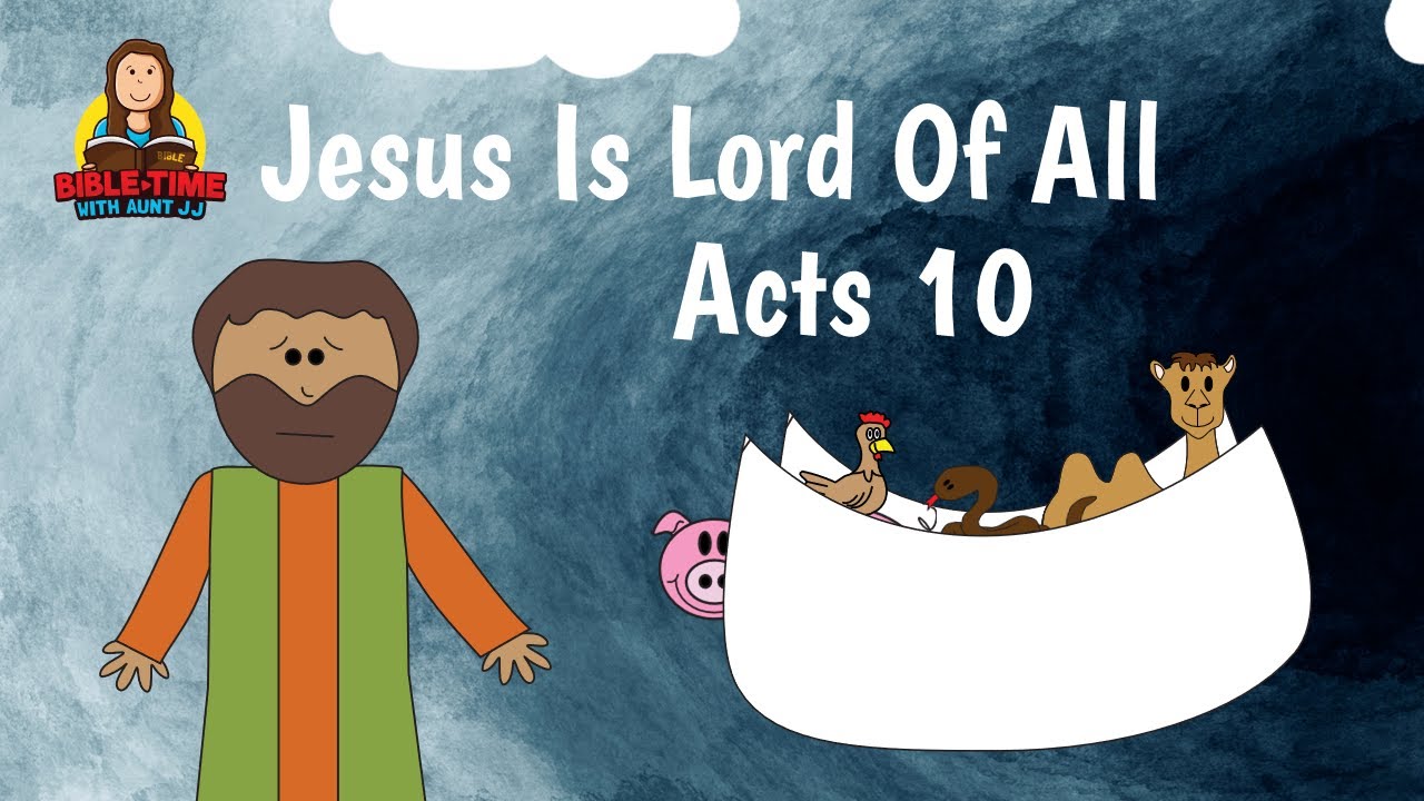 Acts 10 Jesus Is Lord Of All
