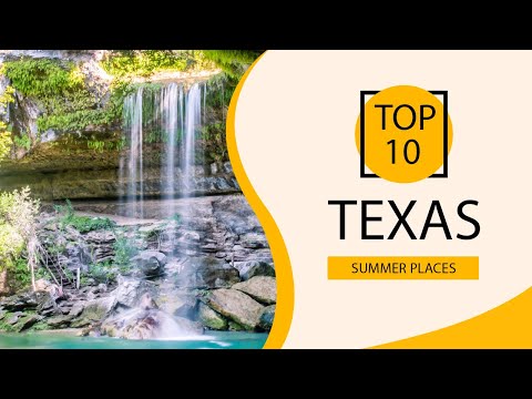 Video: Le 10 migliori destinazioni estive in Texas