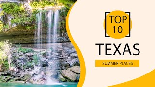 Top 10 Best Summer Places to Visit in Texas | USA - English