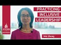 How to practice inclusive leadership  professor wei zheng