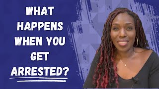What Happens When You Get Arrested?