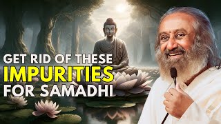 Get Rid Of These 3 'Malas' To Experience Samadhi! | Gurudev