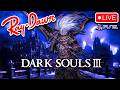 🔴 DARK SOULS 3: Preparing for the DLC | Fresh DS3 Run – LIVE Day 2