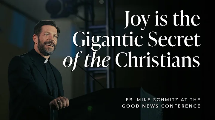 Joy is the Gigantic Secret of the Christians - Fr....