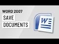 Word 2007: Saving Documents