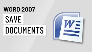 Word 2007: Saving Documents