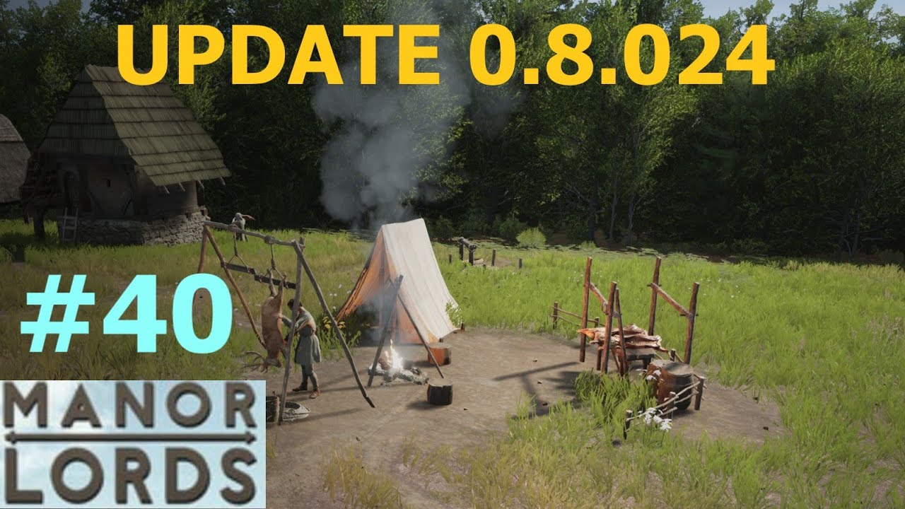 Přechod na novou verzi 0.8.024 MANOR LORDS 40 díl Středověké strategické hry  