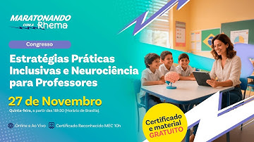 Congresso de Estratégias Práticas Inclusivas e Neurociência para Professores