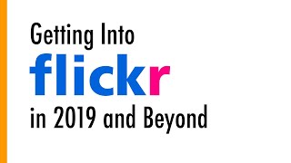 How to Get Into Flickr in 2019