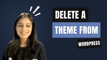 How to delete a theme from your WordPress site?