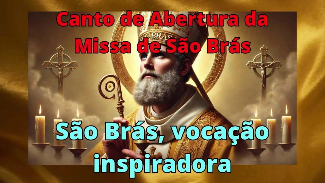 Canto de Abertura para a Missa em Louvor a SÃO BRÁS / 3 de fevereiro - CIFRAS NA DESCRIÇÃO