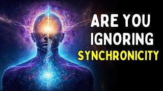 The Role of Synchronicity in Your Life | What You Seek is Seeking You