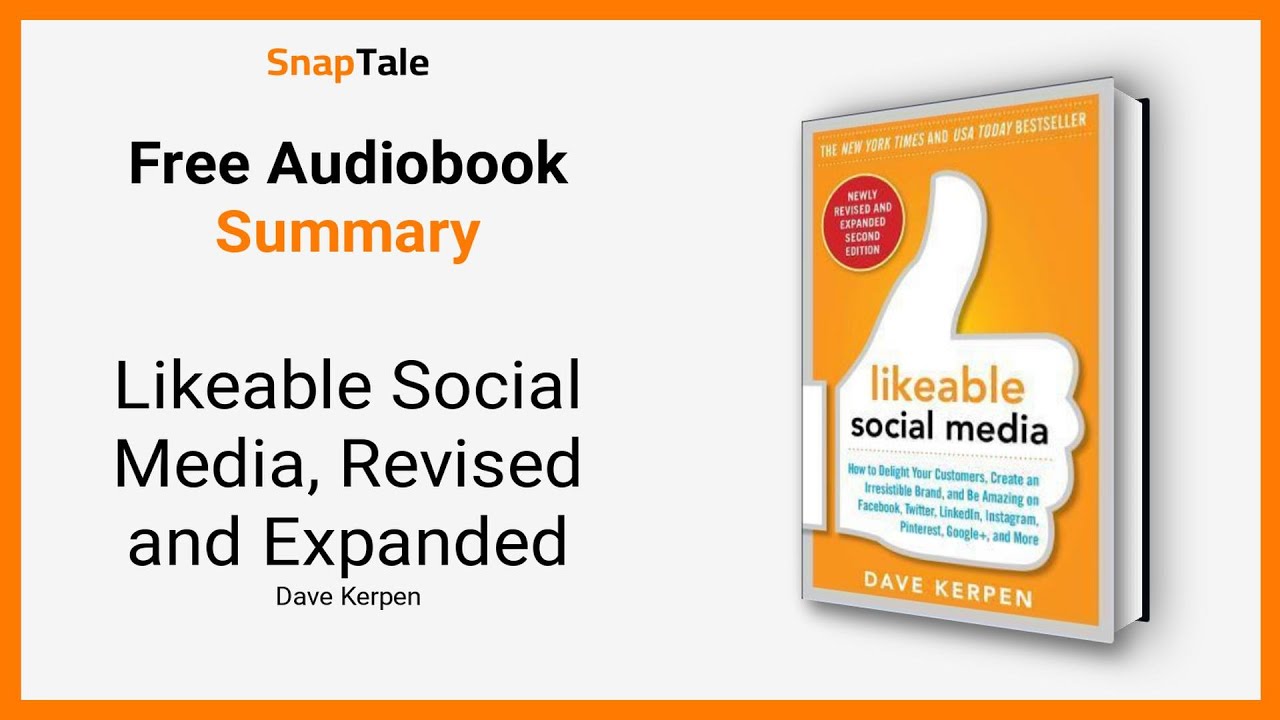 Likeable Social Media, Revised and Expanded by Dave Kerpen: 7 Minute Summary