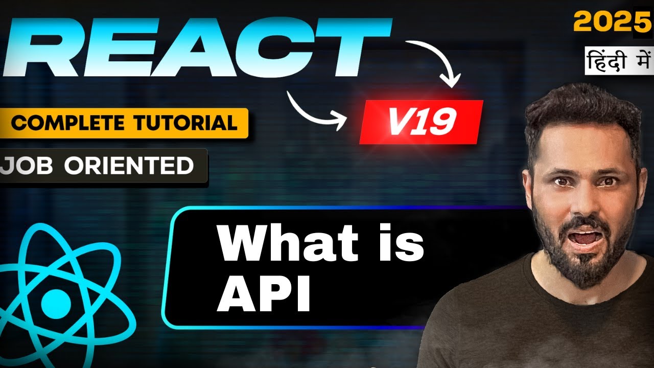 React 19 Tutorial in Hindi #55 What is API - YouTube