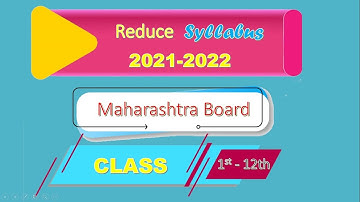 How to download the Reduce Syllabus of CLASS 1st to 12th of Maharashtra Board for the year 2021-22.