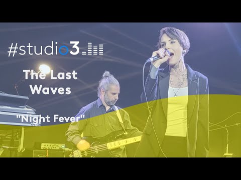 #Studio3. The Last Waves interprète "Night Fever"