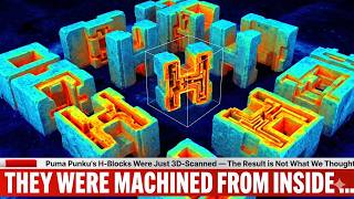 Puma Punku's H Blocks Were Just 3D Scanned — The Result is Not What We Thought