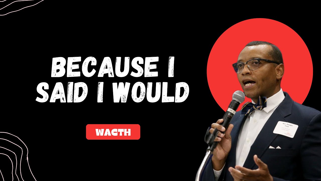 Because I said I would Rev. Dwight Ford YouTube