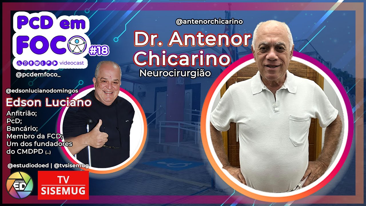 Dr. Antenor Chicarino • Neurocirurgião ♿ PCD em FOCO #18 | TV SISEMUG