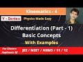 Physics for Class 11 || JEE || NEET || Kinematics - 4 || Differentiation (Part - 1) with Examples