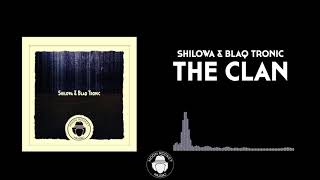 Shilowa & Blaq Tronic - The Clan (Original Mix)
