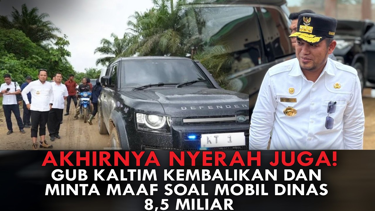 AKHIRNYA NYERAH JUGA! GUB KALTIM KEMBALIKAN DAN MINTA MAAF SOAL MOBIL DINAS 8,5 MILIAR