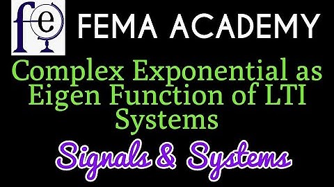 Complex Exponentials as Eigen Function  of LTI Systems | Contunuous Time Fourier Series