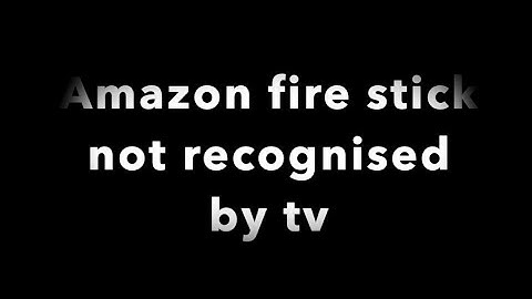 Amazon fire stick not working on samsung tv
