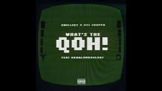 Qwellers & 031 Choppa - What’s The Qoh! (feat Okmalumkoolkat) Official Audio