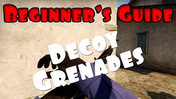 CS:GO Beginners Guide - Decoy Grenades
