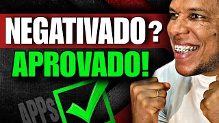 Fui APROVADO mesmo NEGATIVADO e com SCORE BAIXO (2026)  