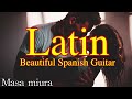 Latin/Romantic Beautiful Spanish Guitar/Masa Miura/Original