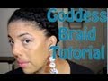 Natural Hair Tutorial - Goddess Braid