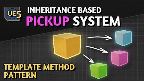 Pickup System with Template Method Pattern in Unreal 5