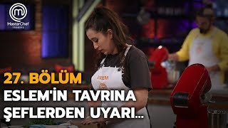 Eslem'in torpil iddiasına sert tepki! | 27. Bölüm | MasterChef Türkiye