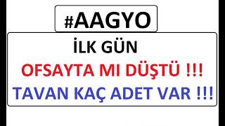 #AAGYO HALKA ARZ !!! İLK GÜN OFSAYTAMI DÜŞTÜ !!! TAVAN KAÇ ADET VAR !!! BIST BORSA PARA ŞİRKET COIN