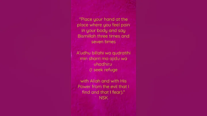 PAIN// Bismillah three times and seven timesu billahi wa qudratihi min sharri ma ajidu wa uhadhiru//