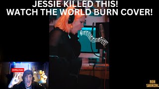 JESSIE WILLIAMS - ONE TAKE VOCAL COVER: Watch The World Burn Reaction Video!