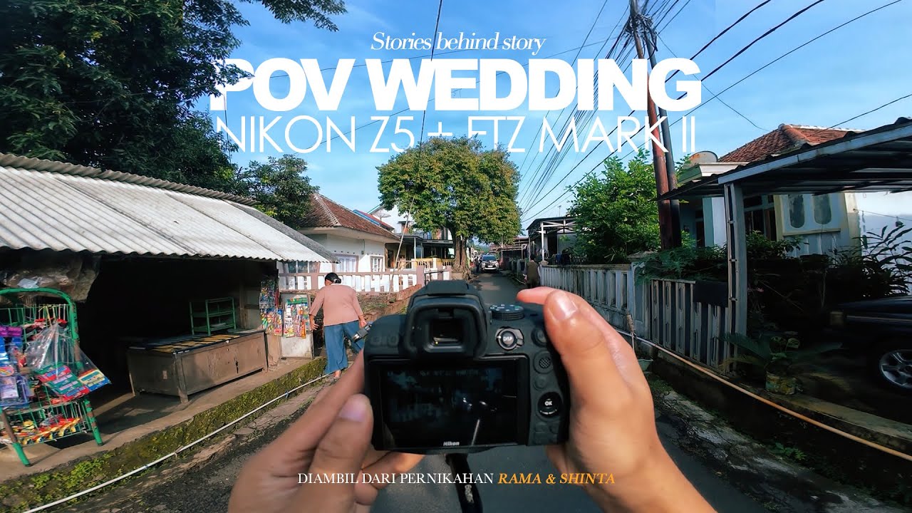 POV WEDDING NIKON Z5 + FTZ II + Nikkor 35mm F1.4 - Rama & Shinta by Seraya Jingga
