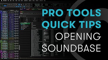 Pro Tools Quick Tips: Opening Soundbase