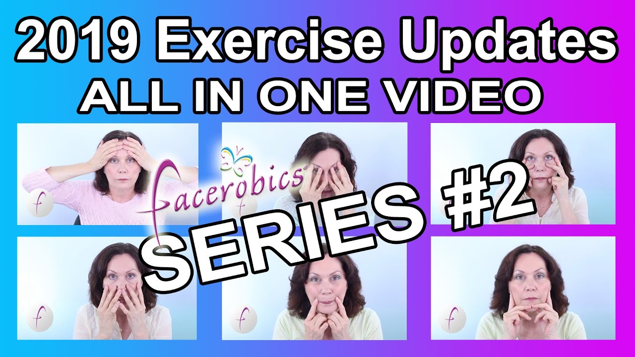 Facial Exercises -  Exercise Along With Me - Series#2 - 2019 Instruction Updates