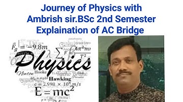 BSc 2nd Semester Explaination of AC Bridge