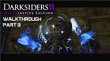 DARKSIDERS 2: Deathinitive Edition - Walkthrough part 3 - 1080p 60fps - No commentary