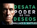 Consigue todo lo que deseas | Wallace D. Wattles | Audiolibro de Superación Personal