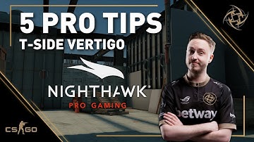 5 Pro Tips - GeT_RiGhT | Vertigo - T Side | Presented by Nighthawk Pro Gaming