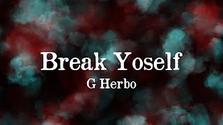G Herbo - Break Yoself (Lyrics)